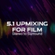 5.1 upmixing