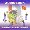 Audiobook Editing, Proofing, QC & Mastering | Online Estimate
